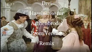 Drei Haselnusse fur Aschenbrodel (Prom Ver. Remix)