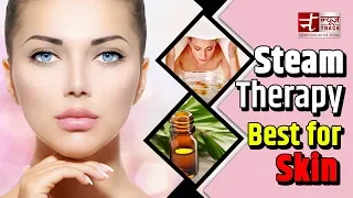 Steam Therapy best for Skin !