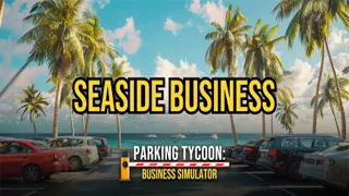 Parking Tycoon Business Simulator Seaside Business DLC- Part 1 - The Beginning!