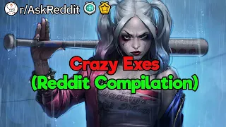 Crazy Exes (Reddit Compilation)