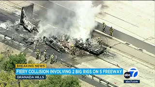 Fiery crash involving big rigs shuts down multiple 5 Freeway lanes in Granada Hills