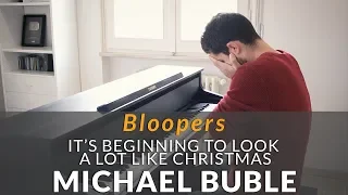 It's Beginning To Look A Lot Like Christmas - Michael Bublé | Bloopers from my Piano Cover