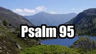 🎤 Psalm 95 Song - O Come Let Us Sing to the Lord [OLD VERSION]