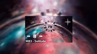 m83 solitude 1 hour