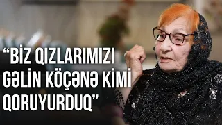 Şüvəlan nənələri: Bugünkü abırsızlıqla ayaqlaşa bilmirik - AYDIN TARİX