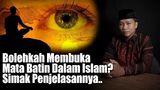 Bolehkah Membuka Mata Batin Menurut Islam?