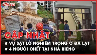 4 người chết trong tư thế treo cổ tại nhà riêng; Vi phạm xây dựng tại căn biệt thự sạt lở ở Đà Lạt