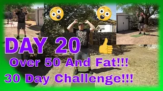 Over 50 and FAT - 30 Day Challenge - Day 20 - Weight Loss Program