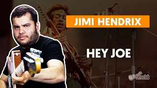 HEY JOE - Jimi Hendrix | Como tocar na guitarra