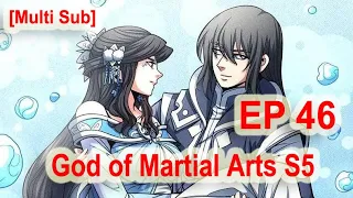 God Of Martial Arts Season 6 Episode 46 Multi~Sub