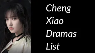 Cheng Xiao Dramas List