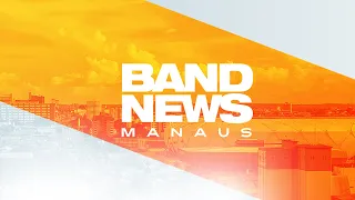 BANDNEWS MANAUS 04.09.23