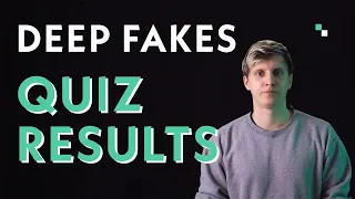 Can you detect DEEP FAKES? Quiz results!  (Part 2)