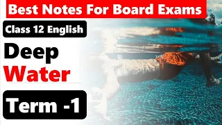 Class 12th Chapter - 3 Deep Water I Deep water Class 12 In Hindi I  Deep water Summary In Hindi