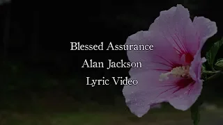 Alan Jackson - Blessed Assurance (Live) (Lyric Video)