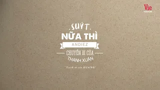 Suýt Nữa Thì MV Lyrics | Andiez ft Ruzatori