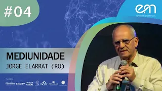 #04 MEDIUNIDADE com Jorge Elarrat