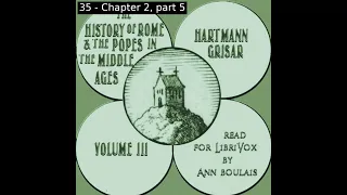 History of Rome and the Popes in the Middle Ages, Volume 3 by Hartmann Grisar Part 2/2 | Audio Book