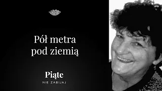 Pół metra pod ziemią. Janina B. i Monika K. z Lubartowa - 5NZ #96