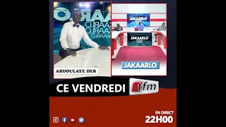 🔴TFM LIVE : Jakaarlo bi du 25 Février 2022 présenté par Abdoulaye Der et sa team