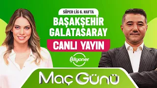 Başakşehir - Galatasaray Maç Günü | Roksan Kunter & Ali Naci Küçük | Bilyoner İle Maç Günü