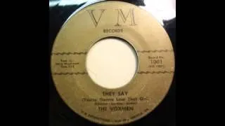 The Voxmen - They Say (You're Gonna Lose That Girl)