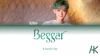 Z.Tao(黄子韬) - 'Beggar' (Color-Coded Lyrics Kan/Pin/Eng)