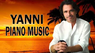The Best Of YANNI - YANNI Greatest Hits Full Album 2022 - Yanni Piano Playlist