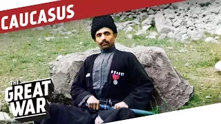 Transcaucasia in World War 1 I THE GREAT WAR Special