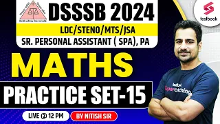 DSSSB Vacancy 2024 | DSSSB SPA/PA/Steno/JSA/MTS Maths 2024 | DSSSB Maths Practice Set |Nitish sir#15