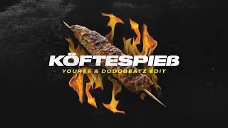 XATAR - KÖFTESPIEß (YOUREE & DODOBEATZ REMIX EDIT)