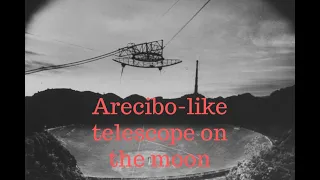 NASA wants to build an Arecibo-like telescope on the moon