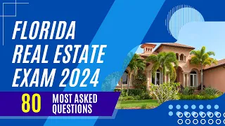 Florida Real Estate Exam 2024 (80 Most Asked Questions)
