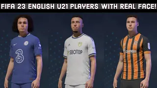 FIFA 23 | All English u21 players with real face!! 🏴󠁧󠁢󠁥󠁮󠁧󠁿