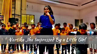 Vartika Jha Impressed By a Little Girl | Battle | Workshop | Dance | Swastik Entertainment