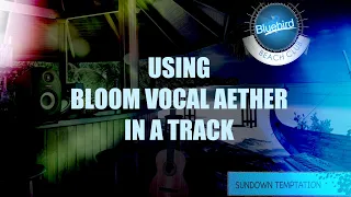 Using BLOOM VOCAL AETHER in a track with SHAPERBOX 3 and SOUNDPAINT