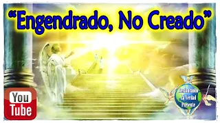 222.  "Engendrado, No Creado"