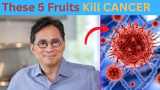 5 FRUITS Kill Cancer and Burn Fat |‎️ Dr  William Li