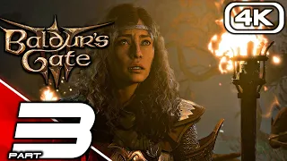 BALDUR'S GATE 3 Gameplay Walkthrough Part 3 (FULL GAME 4K 60FPS) No Commentary