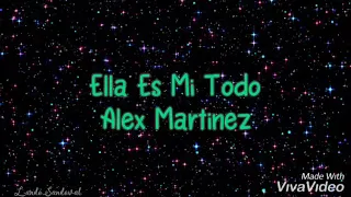 Ella es mi Todo - Alex Martinez