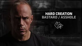 Hard Creation - Bastard/Asshole