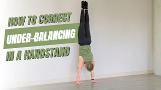 Master the Handstand: Fixing Under-Balance