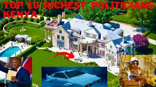 Top Ten Richest Politicians In Kenya 2022