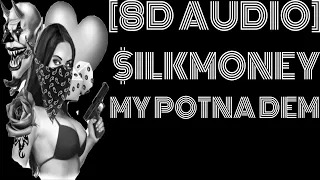 8D Audio~ $ilkMoney - My Potna Dem "D. B. $. B. 3272 nigga dat's my potna dem"