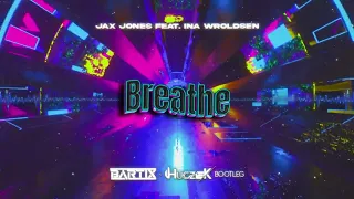 Jax Jones feat. Ina Wroldsen - Breathe (BARTIX x HUCZEK BOOTLEG 2023)