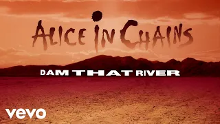 Alice In Chains - Dam That River (Official Audio)