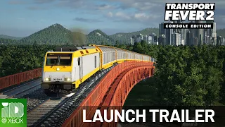 Transport Fever 2: Console Edition | Launch Trailer