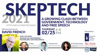 Part 1 SkepTech 2021: “A Growing Clash Between Government, Technology and Free Speech.”