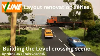 81. Layout renovation series - Building the level crossing scene.