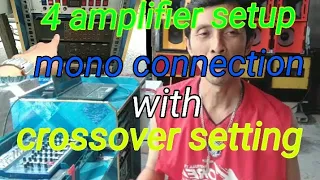 4 amplifier setup mono connection with crossover setting